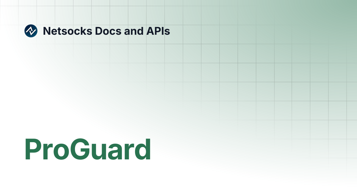 ProGuard | Netsocks Docs and APIs
